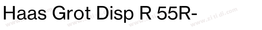 Haas Grot Disp R 55R字体转换 Haas Grot Disp R 55R字体转换